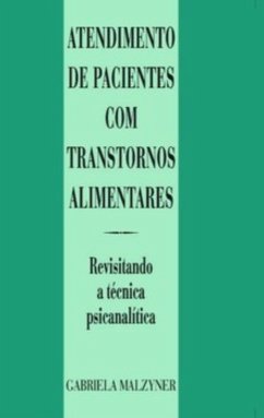 Atendimento de pacientes com transtornos alimentares (eBook, ePUB) Cover Atendimento de pacientes com transtornos alimentares (eBook, ePUB)