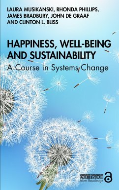 Happiness, Well-being and Sustainability (eBook, ePUB) - Musikanski, Laura; Phillips, Rhonda; Bradbury, James; De Graaf, John; Bliss, Clinton L.