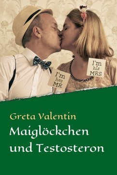 Maiglöckchen und Testosteron (eBook, ePUB) - Valentin, Greta