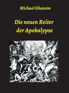 Die neuen Reiter der Apokalypse (eBook, ePUB) - Ghanem, Michael