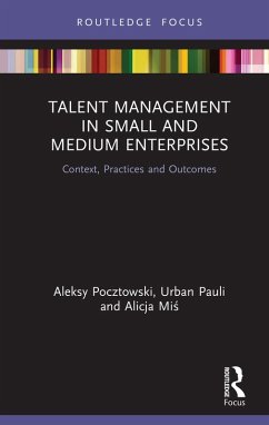 Talent Management in Small and Medium Enterprises (eBook, ePUB) - Pocztowski, Aleksy; Pauli, Urban; Mis, Alicja