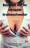 Behandelt von der versauten Krankenschwester (eBook, ePUB)