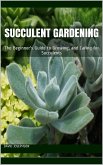 Succulent Gardening (eBook, ePUB)