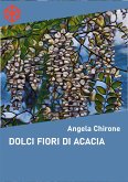 Dolci fiori di acacia (eBook, ePUB)