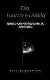 Dio, l'uomo e l&quote;aldilà (eBook, ePUB)