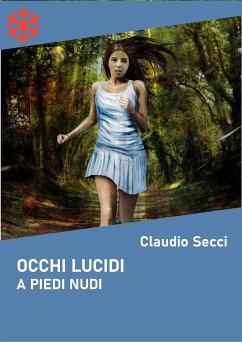 Occhi lucidi. A piedi nudi (eBook, ePUB) - Secci, Claudio