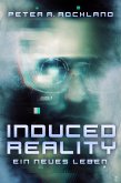 INDUCED REALITY - Ein neues Leben (eBook, ePUB)