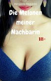 Die Melonen meiner Nachbarin (eBook, ePUB) Die Melonen meiner Nachbarin (eBook, ePUB)