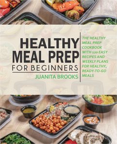 Healthy Meal Prep for Beginners (eBook, ePUB) - Brooks, Juanita