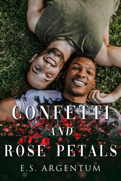 Confetti and Rose Petals (eBook, ePUB) - Argentum, E. S.