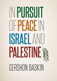 In Pursuit of Peace in Israel and Palestine (eBook, PDF)