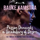 Passion Demands a Vocabulary of Desire: Volume 4 (eBook, ePUB)