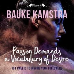 Cover Passion Demands a Vocabulary of Desire: Volume 4 (eBook, ePUB)