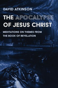 The Apocalypse of Jesus Christ (eBook, ePUB) - Atkinson, David