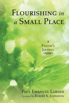 Flourishing in a Small Place (eBook, ePUB) - Larsen, Paul Emanuel