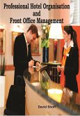 Professional Hotel Organisation And Front Office Management (eBook, ePUB) Professional Hotel Organisation And Front Office Management (eBook, ePUB)