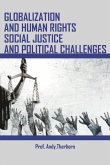 Globalization And Human Rights, Social Justice And Political Challenges (eBook, ePUB) Globalization And Human Rights, Social Justice And Political Challenges (eBook, ePUB)