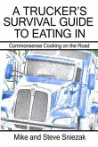 A Trucker's Survival Guide to Eating In (eBook, ePUB)