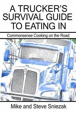 A Trucker's Survival Guide to Eating In (eBook, ePUB)