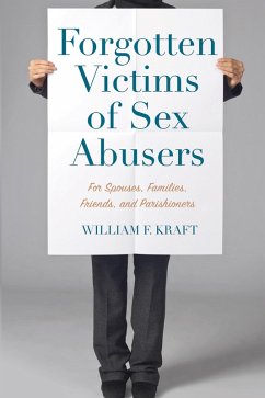 Forgotten Victims of Sex Abusers (eBook, ePUB) - Kraft, William F.