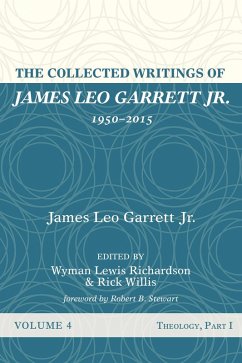 The Collected Writings of James Leo Garrett Jr., 1950-2015: Volume Four (eBook, ePUB) - Garrett, James LeoJr.