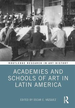 Academies and Schools of Art in Latin America (eBook, PDF)