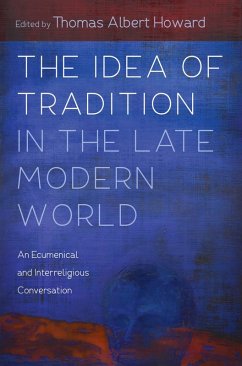 The Idea of Tradition in the Late Modern World (eBook, ePUB)