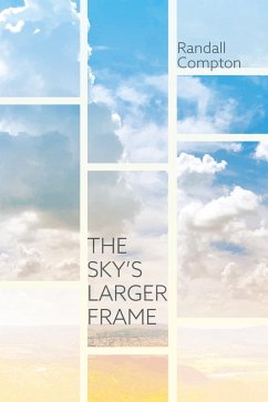The Sky's Larger Frame (eBook, ePUB) - Compton, Randall