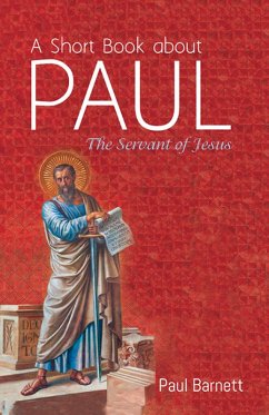 A Short Book about Paul (eBook, ePUB) - Barnett, Paul W.