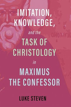 Imitation, Knowledge, and the Task of Christology in Maximus the Confessor (eBook, ePUB)