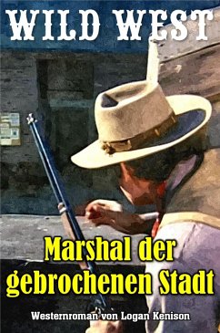 Marshal der gebrochenen Stadt (eBook, ePUB) - Kenison, Logan