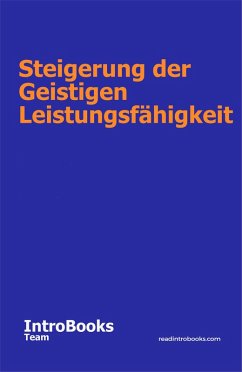 Steigerung der Geistigen Leistungsfähigkeit (eBook, ePUB) - Team, IntroBooks