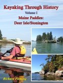 Kayaking Through History Volume I: Maine Paddles (eBook, ePUB)
