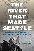 The River That Made Seattle (eBook, ePUB)