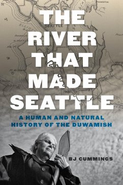 The River That Made Seattle (eBook, ePUB) - Cummings, Bj