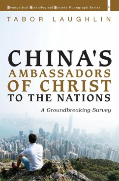 China's Ambassadors of Christ to the Nations (eBook, ePUB) - Laughlin, Tabor