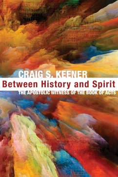 Between History and Spirit (eBook, ePUB) - Keener, Craig S.