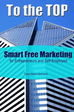 Cover To the Top Smart Free Marketing for Entrepreneurs and Self-Employed (eBook, ePUB)