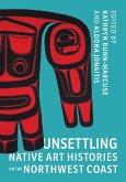 Unsettling Native Art Histories on the Northwest Coast (eBook, ePUB)