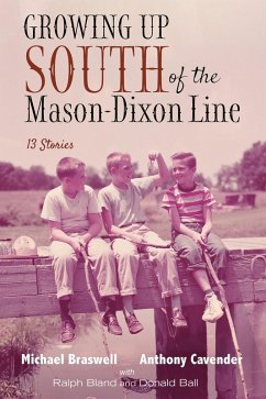 Growing Up South of the Mason-Dixon Line (eBook, ePUB) - Braswell, Michael; Cavender, Anthony; Bland, Ralph; Ball, Donald