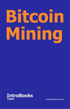 Bitcoin Mining (eBook, ePUB) - Team, IntroBooks