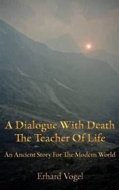 A Dialogue With Death The Teacher Of Life (eBook, ePUB) - Vogel, Erhard