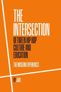 Cover The Intersection between Hip Hop Culture & Education (eBook, ePUB)