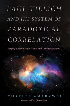 Paul Tillich and His System of Paradoxical Correlation (eBook, ePUB) Paul Tillich and His System of Paradoxical Correlation (eBook, ePUB)