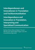 Interdependenzen und Innovationen in Translation und Fachkommunikation / Interdependence and Innovation in Translation, Interpreting and Specialised Communication (eBook, PDF)