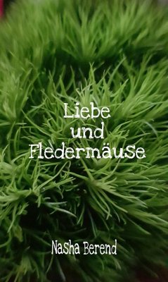 Liebe und Fledermäuse (eBook, ePUB) - Berend, Nasha