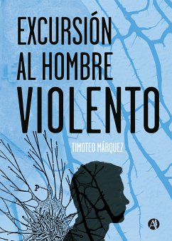 Excursión al hombre violento (eBook, ePUB) - Lucas, Marquez Timoteo