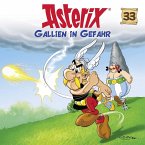 Gallien in Gefahr / Asterix Bd.33 (1 Audio-CD)