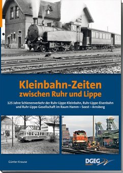 Kleinbahn-Zeiten zwischen Ruhr und Lippe - Krause, Günter
