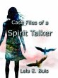 Case Files of a Spirit Talker (eBook,... - Bild 1